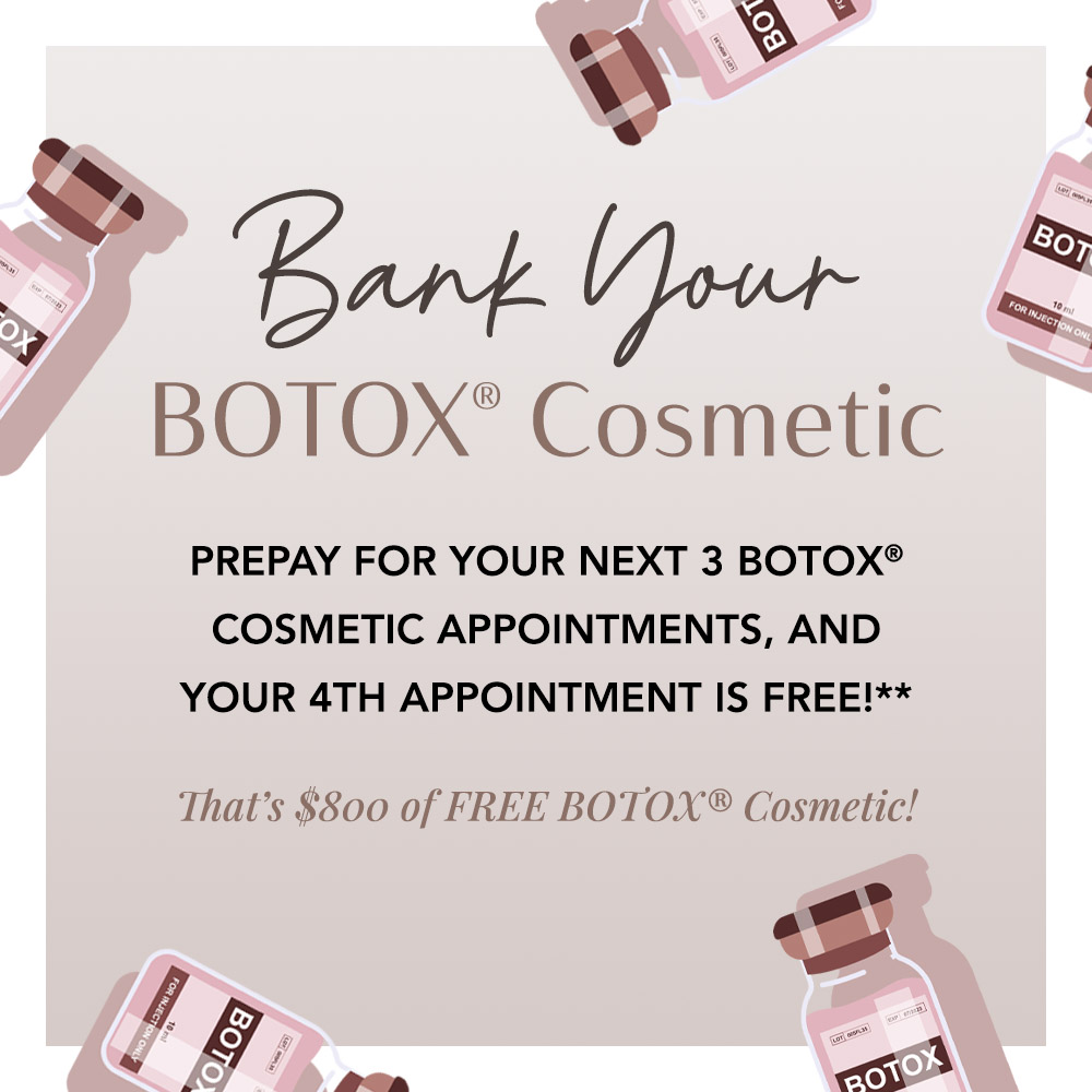Bank Your BOTOX® Cosmetic Special